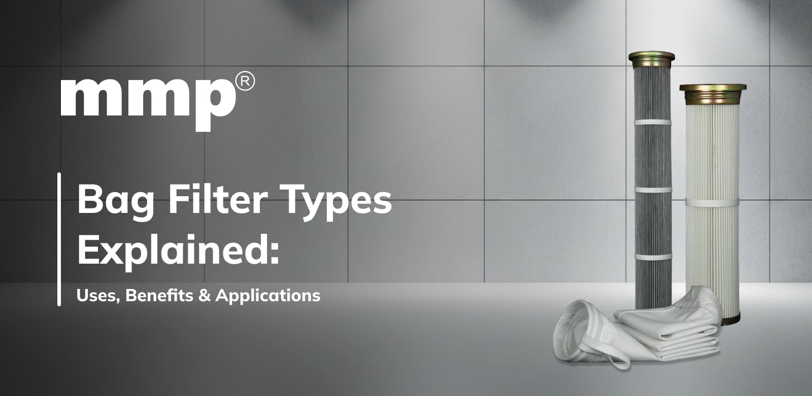 Bag Filter Types Explained: Uses, Benefits & Applications