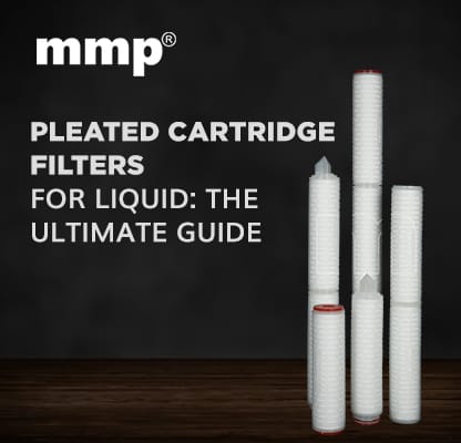 Pleated Cartridges for Liquid: The Ultimate Guide