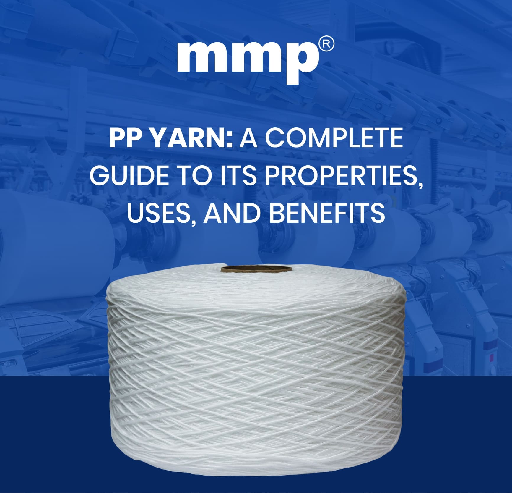 PP Yarn: A Complete Guide to its Properties, Uses, and Benefits
